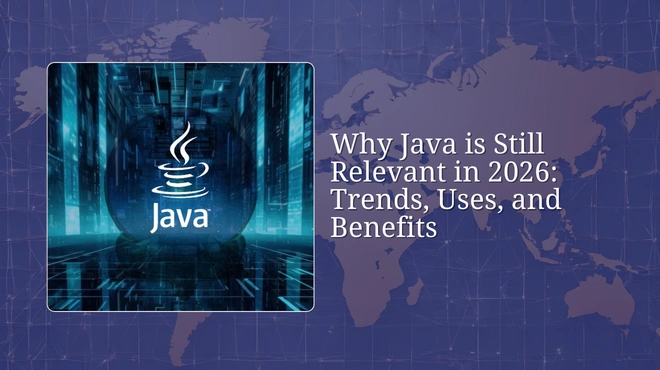 why java is still relevant in 2026 trends and benefits